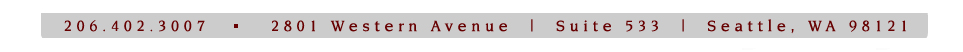 206.402.3007 : 2801 Wester Avenue, Suite 533 : Seattle, WA 98121